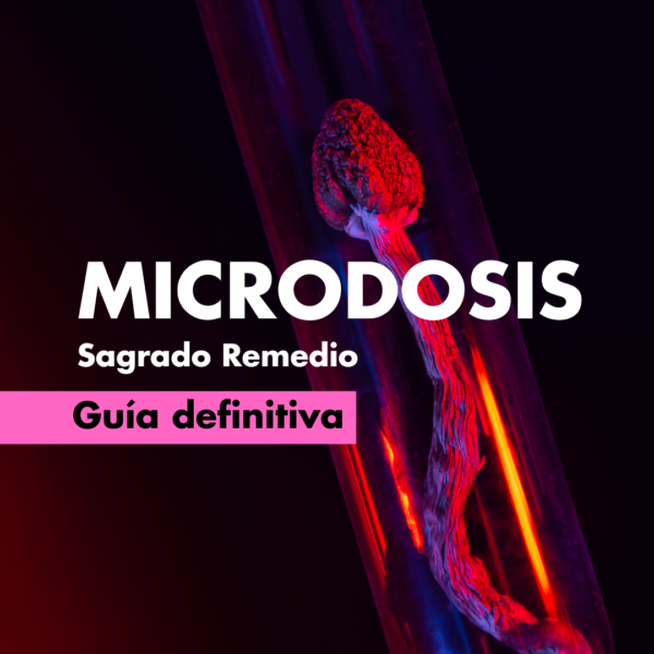 Microdosis Sagrado Remedio Guía definitiva Microdosis Sagrado Remedio Guía definitiva